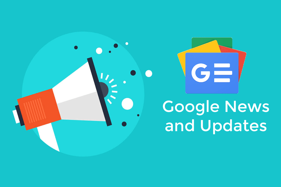 Google News and Updates